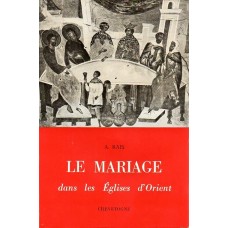 LE MARIAGE: SA CELEBRATION ET SA SPIRITUALITE DANS LES EGLISES D’ORIENT