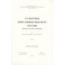 UN PIONNIER. DOM LAMBERT BEAUDUIN (1873-1960). LITURGIE ET UNITE DES CHRETIENS